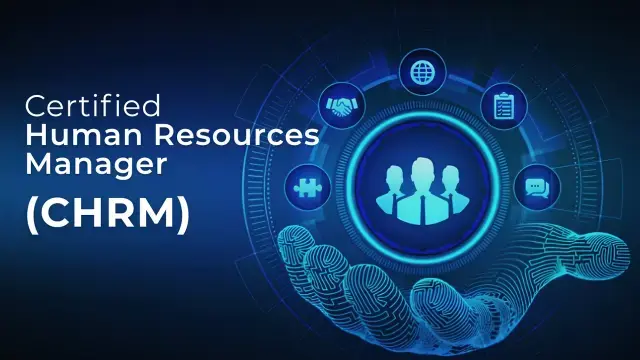 Certified Human Resources Manager (CHRM)
